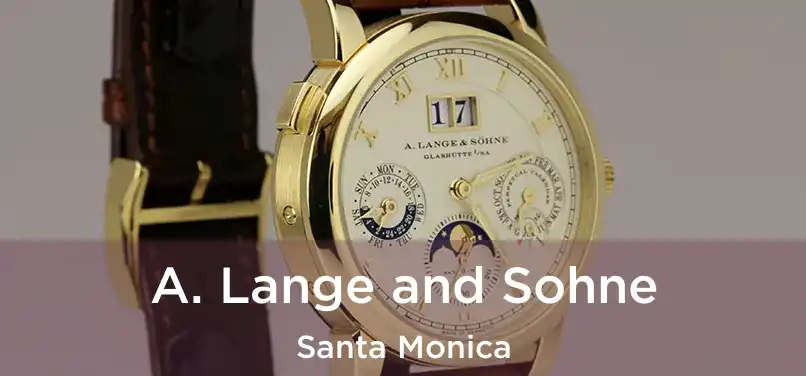 A. Lange and Sohne Santa Monica