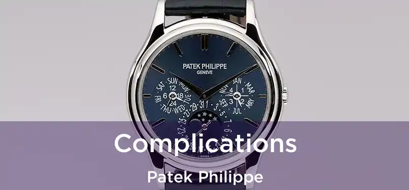 Complications Patek Philippe