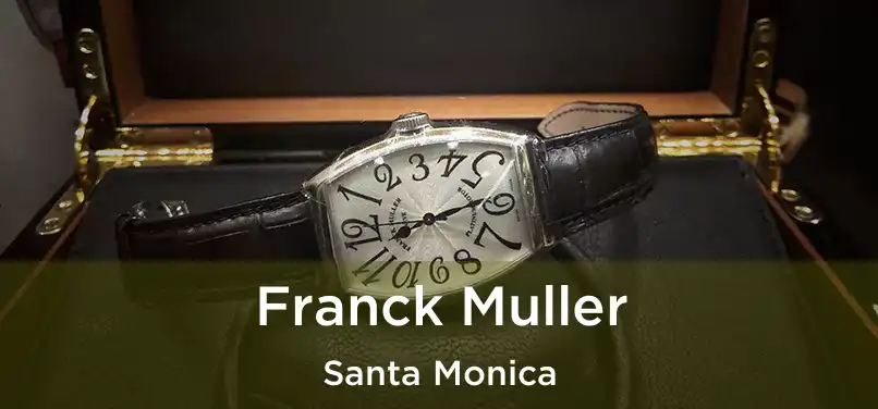 Franck Muller Santa Monica