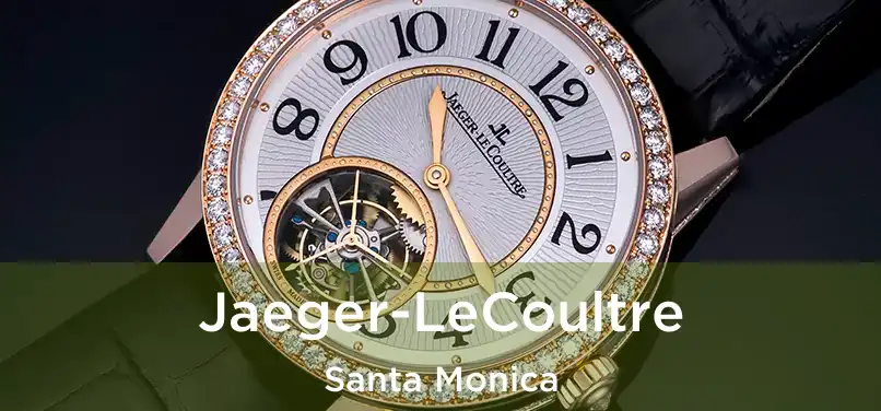 Jaeger-LeCoultre Santa Monica