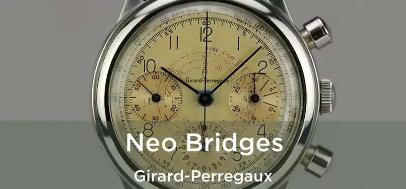 Neo Bridges Girard-Perregaux