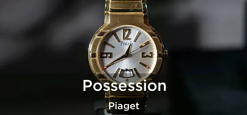 Possession Piaget