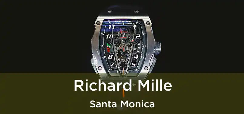 Richard Mille Santa Monica