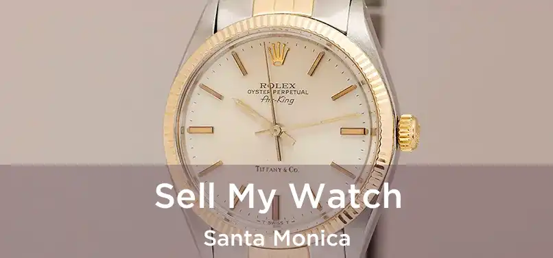 Sell My Watch Santa Monica