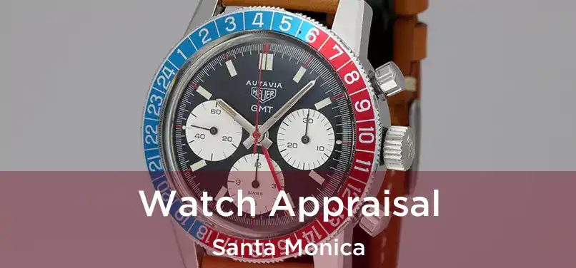 Watch Appraisal Santa Monica