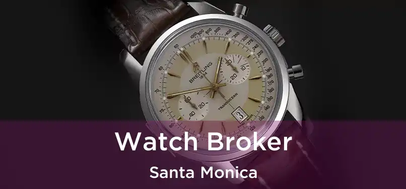 Watch Broker Santa Monica