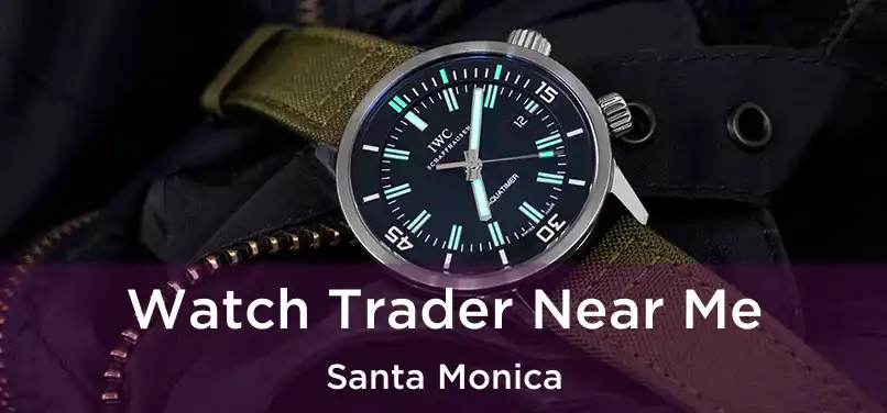 Watch Trader Near Me Santa Monica